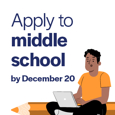 A graphic saying "Apply to middle school by December 20"