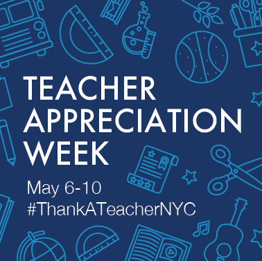 Teacher Appreciation Week Banner that says "May 6–10, #ThankATeacherNYC"