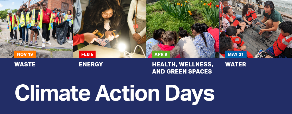 2024-25 Climate Action Days. November 19: Waste; February 5: Energy; April 9: Health, Wellness, and Green Space; May 21: Water.